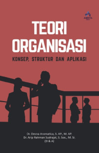 Image of TEORI ORGANISASI : Konsep, Struktur dan Aplikasi